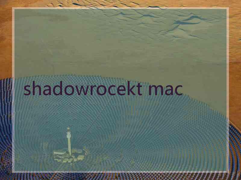 shadowrocekt mac