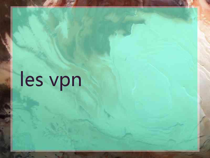 les vpn